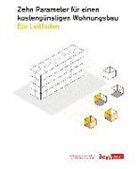 Wohnraumversorgung Berlin - Anstalt öffentlichen Rechts - Zehn Parameter für einen kostengünstigen Wohnungsbau