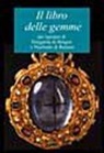 Ildegarda Di Bingen (Santa), Marbodo Di Rennes - Il libro delle gemme. I lapidari di Ildegarda di Bingen e Mardobo di Rennes
