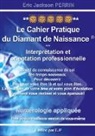 Eric Jackson Perrin - Numérologie Le cahier pratique du Diamant de Naissance