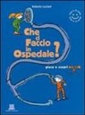 Roberto Luciani - Che ci faccio in ospedale?