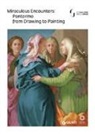 B. Edelstein, D. Gasparotto - Miraculous encounters: Pontormo from drawing to painting. Catalogo della mostra (Firenze, 8 maggio-29 luglio 2018)