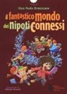 Gian Paolo Ormezzano, V. Pavesio - Il fantastico mondo dei nipoti connessi