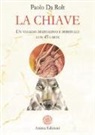 Paolo Da Rolt - La chiave. Un viaggio meditativo e spirituale