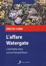 Ernesto Simini - L'affare Watergate. L'orchestra rossa contro Richard Nixon