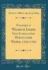 Friedrich Wilhelm Joseph Schelling - Friedrich Wilhelm Joseph Von Schellings Sämmtliche Werke, 1792-1797 (Classic Reprint)