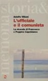 Adolfo Villani - L'ufficiale e il comunista. La vicenda di Francesco e Peppino Capobianco