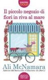 Ali McNamara - Il piccolo negozio di fiori in riva al mare