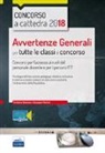 Emiliano Barbuto, Giuseppe Mariani - Concorso a cattedra 2018. Avvertenze generali per tutte le classi di concorso. Concorso per l'accesso ai ruoli del personale docente e per i percorsi FIT
