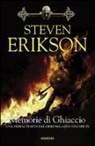 Steven Erikson - Erikson, S: Memorie di ghiaccio. La caduta di Malazan