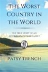 Patsy Trench - The Worst Country in the World