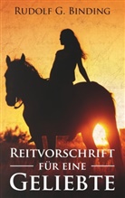Rudolf Binding, Rudolf Georg Binding, Philip Schr¿der, Phili Schröder, Philip Schröder - Reitvorschrift für eine Geliebte