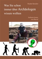 Hauke Kenzler - Was Sie schon immer über Archäologen wissen wollten