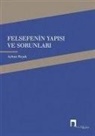 Ayhan Bicak - Felsefenin Yapisi ve Sorunlari