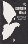 Bertolt Brecht - Üc Kurusluk Roman