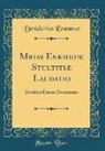 Desiderius Erasmus - Morias Enkomion