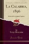 Luigi Bruzzano - La Calabria, 1896, Vol. 9: Rivista Di Letteratura Popolare (Classic Reprint)