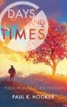 Paul K. Hooker - Days and Times