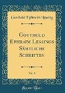 Gotthold Ephraim Lessing - Gotthold Ephraim Lessings Sämtliche Schriften, Vol. 8 (Classic Reprint)