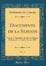 Parlement Du Canada - Documents de la Session, Vol. 23: Volume 1, Quatrième Session Du Sixième Parlement Du Canada, Session 1890 (Classic Reprint)