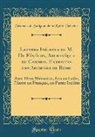 François De Salignac De Mothe-Fénelon - Lettres Inédites de M. De Fénélon, Archevêque de Cambrai, Extraites des Archives de Rome