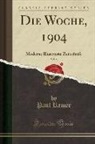 Paul Remer - Die Woche, 1904, Vol. 6