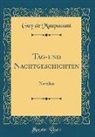 Guy de Maupassant - Tag-Und Nachtgeschichten: Novellen (Classic Reprint)