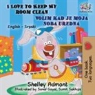 Shelley Admont, Kidkiddos Books, S. A. Publishing - I Love to Keep My Room Clean (English Serbian Children's Book)