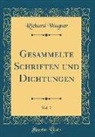 Richard Wagner - Gesammelte Schriften und Dichtungen, Vol. 7 (Classic Reprint)