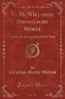 Christoph Martin Wieland - C. M. Wielands Sämmtliche Werke, Vol. 1