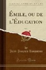 Jean-Jacques Rousseau - Émile, ou de l'Éducation, Vol. 2 (Classic Reprint)