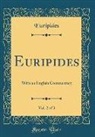 Euripides, Euripides Euripides - Euripides, Vol. 2 of 3: With an English Commentary (Classic Reprint)