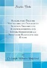 Christoph Wilhelm Hufeland - Bemerkungen Über die Natürlichen und Inoculirten Blattern, Verschiedene Kinderkrankheiten, und Sowohl Medizinische als Diätetische Behandlung der Kinder (Classic Reprint)