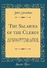 John Strachan - The Salaries of the Clergy: An Article from the Church Review for July, 1857; With a Letter Commendatory from the Right Reverend the Lord Bishop o