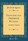 Friedrich Rückert - Gedichte von Friedrich Rückert