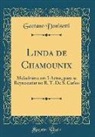 Gaetano Donizetti - Linda de Chamounix: Melodrama Em 3 Actos, Para Se Representar No R. T. de S. Carlos (Classic Reprint)