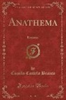 Camilo Castelo Branco - Anathema: Romance (Classic Reprint)