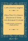 Carlo Ottavio Castiglioni - Dell'uso Cui Erano Destinati I Vetri Con Epigrafi Cufiche: E Della Origine, Estensione E Durata Di ESSO (Classic Reprint)