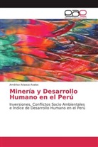 Américo Arizaca Avalos - Minería y Desarrollo Humano en el Perú