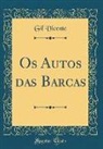 Gil Vicente - Os Autos das Barcas (Classic Reprint)