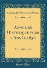 Société De L'Histoire De France - Annuaire Historique pour l'Année 1856 (Classic Reprint)