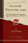 Jesse White - Illinois Register, 2000, Vol. 24: Rules of Governmental Agencies; August 11, 2000, Pages 11717-12155 (Classic Reprint)