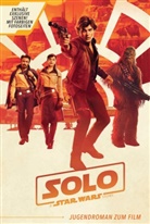 Joe Schreiber - Solo: A Star Wars Story (Jugendroman zum Film)