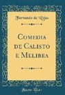 Fernando De Rojas - Comedia de Calisto e Melibea (Classic Reprint)