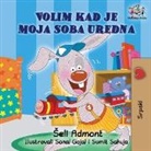 Shelley Admont, Kidkiddos Books, S. A. Publishing - I Love to Keep My Room Clean (Serbian Book for Kids)