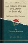 Howard Staunton - Das Schach-Turnier Zu London Im Jahre 1851: Nach Staunton's Chess Tournament (Classic Reprint)