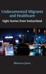 Marianne Jossen - Undocumented Migrants and Healthcare
