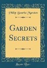Philip Bourke Marston - Garden Secrets (Classic Reprint)