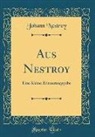 Johann Nestroy - Aus Nestroy: Eine Kleine Erinnerungsgabe (Classic Reprint)