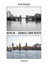 Gerd Danigel - Berlin - damals und heute