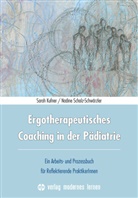 Sara Kufner, Sarah Kufner, Nadine Scholz-Schwärzler - Ergotherapeutisches Coaching in der Pädiatrie